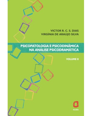 PSICOPATOLOGIA E PSICODINÂMICA NA ANÁLISE PSICODRAMÁTICA - VOLUME II