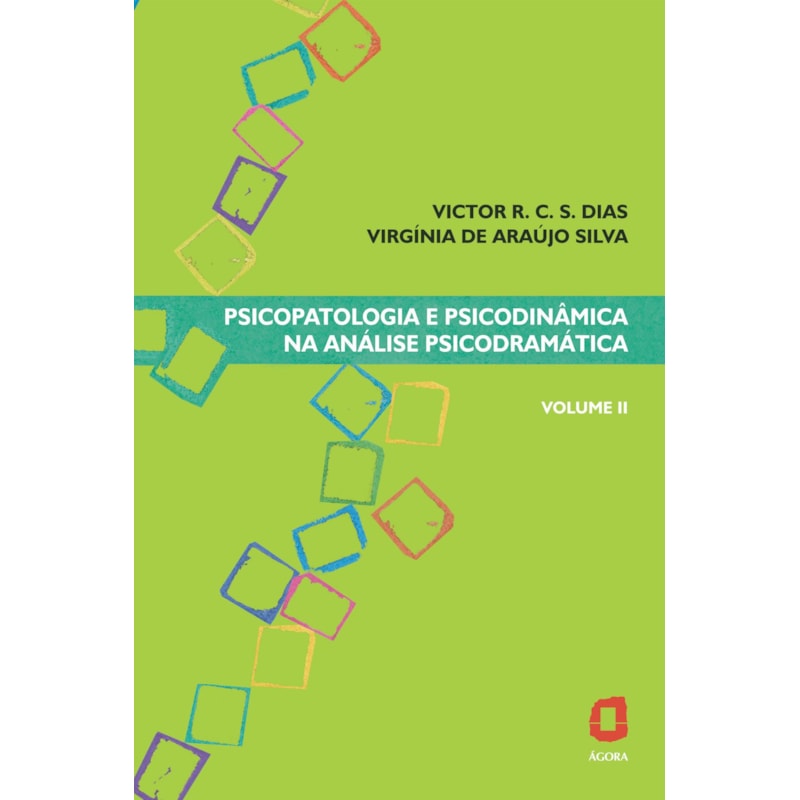 PSICOPATOLOGIA E PSICODINÂMICA NA ANÁLISE PSICODRAMÁTICA - VOLUME II