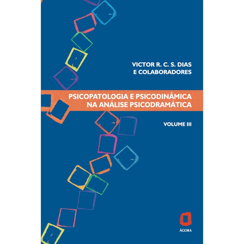 PSICOPATOLOGIA E PSICODINÂMICA NA ANÁLISE PSICODRAMÁTICA - VOLUME III