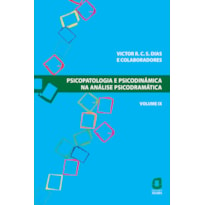 PSICOPATOLOGIA E PSICODINÂMICA NA ANÁLISE PSICODRAMÁTICA - VOLUME IX