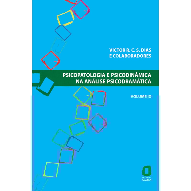 PSICOPATOLOGIA E PSICODINÂMICA NA ANÁLISE PSICODRAMÁTICA - VOLUME IX