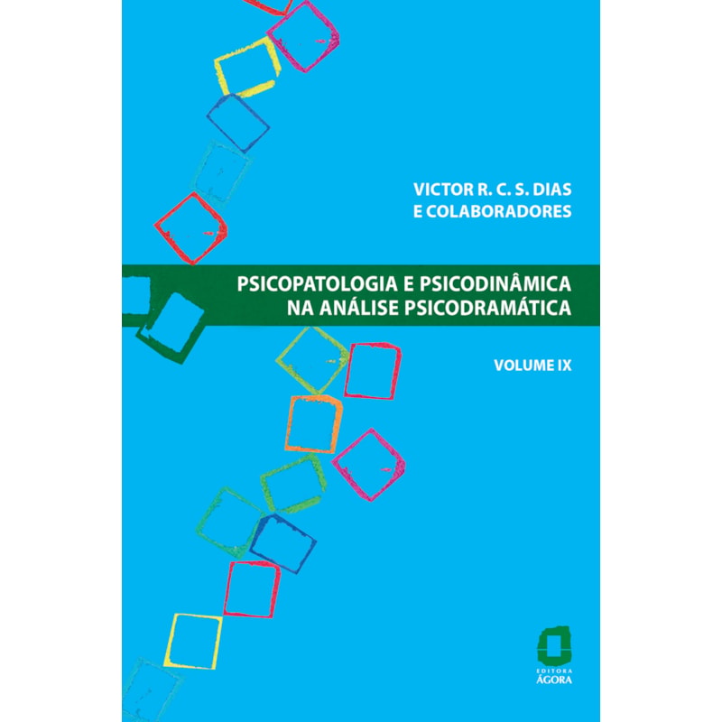 PSICOPATOLOGIA E PSICODINÂMICA NA ANÁLISE PSICODRAMÁTICA - VOLUME IX