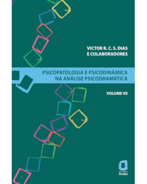 PSICOPATOLOGIA E PSICODINÂMICA NA ANÁLISE PSICODRAMÁTICA - VOLUME VII