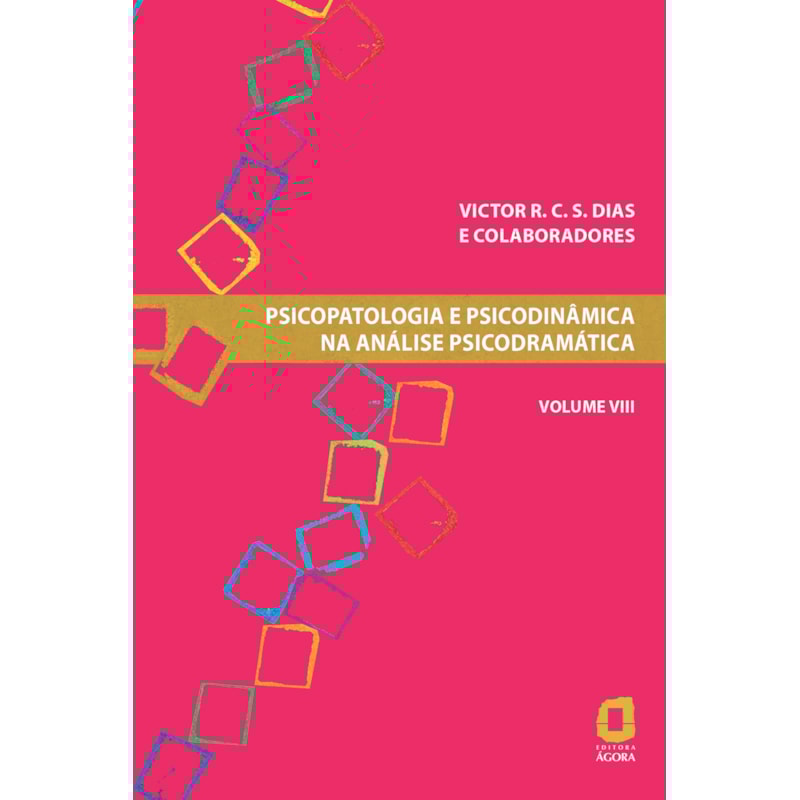 PSICOPATOLOGIA E PSICODINÂMICA NA ANÁLISE PSICODRAMÁTICA - VOLUME VIII