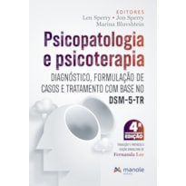 Psicopatologia e psicoterapia: diagnósticos, formulação de casos e tratamento com base no DSM-5-TR