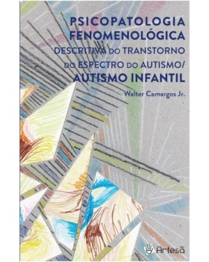 Psicopatologia fenomenológica descritiva do transtorno do espectro do autismo/ autismo infantil
