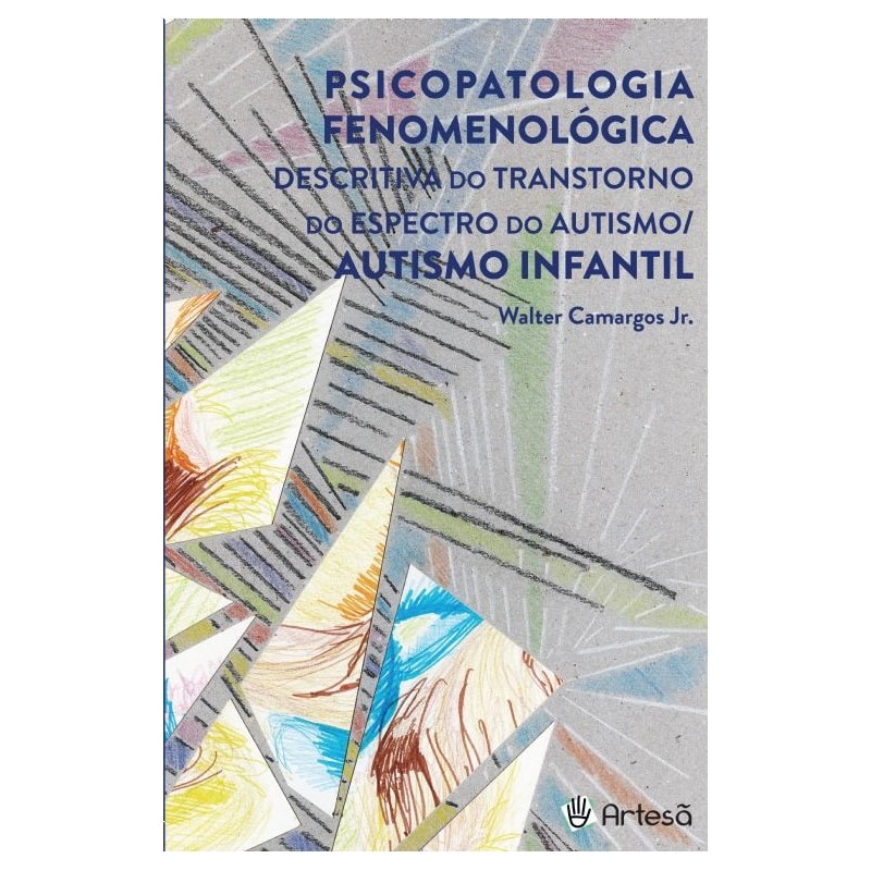 Psicopatologia fenomenológica descritiva do transtorno do espectro do autismo/ autismo infantil