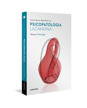 PSICOPATOLOGIA LACANIANA VOL. 2 - NOSOLOGIA