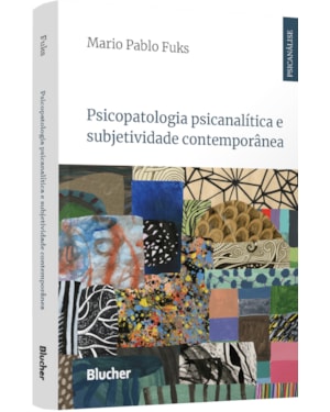 Psicopatologia psicanalítica e subjetividade contemporânea