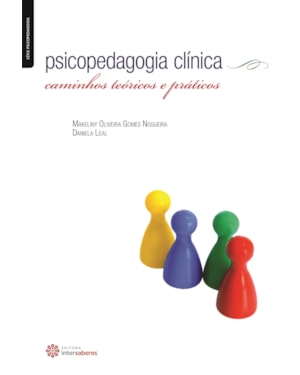 PSICOPEDAGOGIA CLÍNICA:: CAMINHOS TEÓRICOS E PRÁTICOS