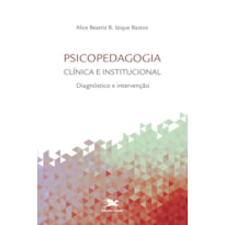 PSICOPEDAGOGIA CLÍNICA E INSTITUCIONAL: DIAGNÓSTICO E INTERVENÇÃO