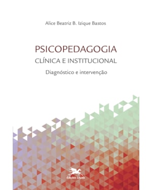PSICOPEDAGOGIA CLÍNICA E INSTITUCIONAL: DIAGNÓSTICO E INTERVENÇÃO