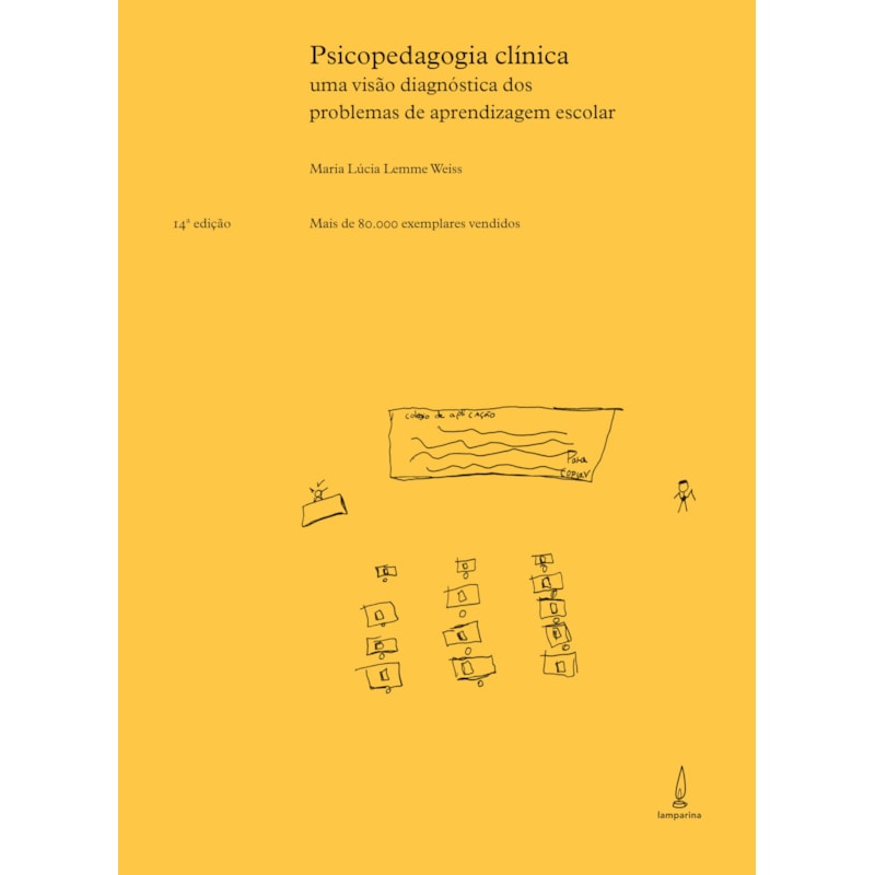 PSICOPEDAGOGIA CLÍNICA - UMA VISÃO DIAGNÓSTICA DOS PROBLEMAS DE APRENDIZAGEM ESCOLAR