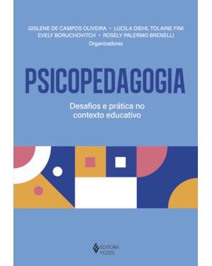 PSICOPEDAGOGIA: DESAFIOS E PRÁTICA NO CONTEXTO EDUCATIVO