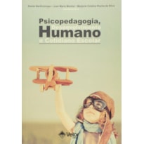 PSICOPEDAGOGIA, DESENVOLVIMENTO HUMANO E COTIDIANO ESCOLAR