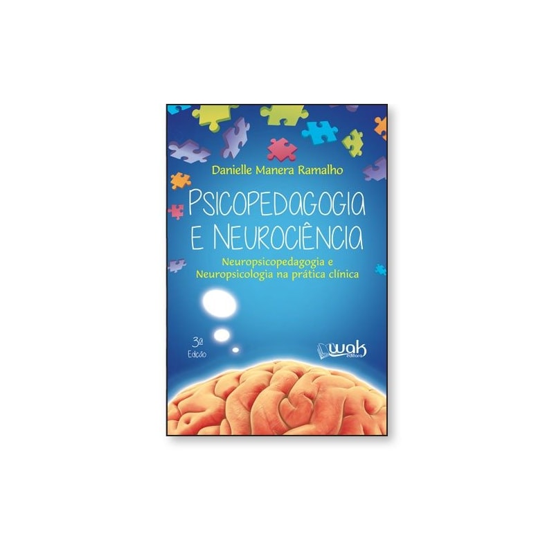Psicopedagogia e Neurociência - Neuropsicopedagogia e neuropsicologia na prática clínica