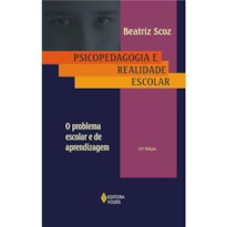 PSICOPEDAGOGIA E REALIDADE ESCOLAR - O PROBLEMA ESCOLAR E DE APRENDIZAGEM