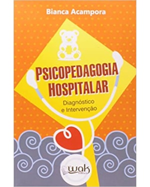 PSICOPEDAGOGIA HOSPITALAR - DIAGNOSTICO E INTERVENCAO - 1