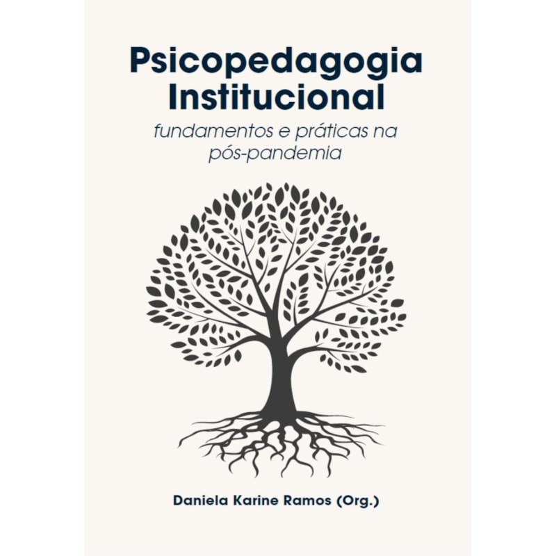PSICOPEDAGOGIA INSTITUCIONAL: FUNDAMENTO E PRÁTICAS NA PÓS-PANDEMIA
