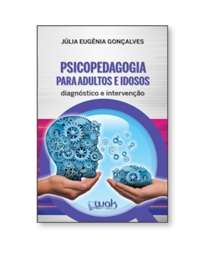 Psicopedagogia Para Adultos e Idosos - Diagnóstico e intervenção