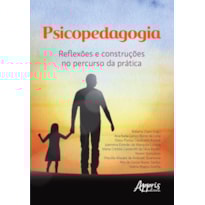 PSICOPEDAGOGIA: REFLEXÕES E CONSTRUÇÕES NO PERCURSO DA PRÁTICA