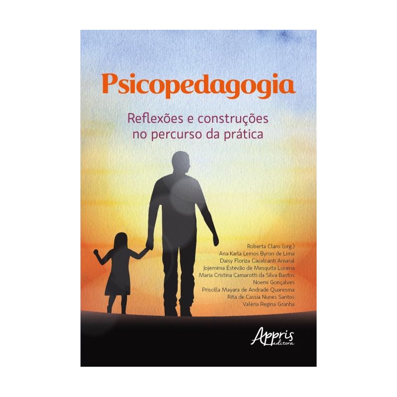 PSICOPEDAGOGIA: REFLEXÕES E CONSTRUÇÕES NO PERCURSO DA PRÁTICA