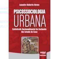 PSICOSSOCIOLOGIA URBANA - CATÁSTROFE SOCIOAMBIENTAL DE ENCHENTE - UM ESTUDO DE CASO