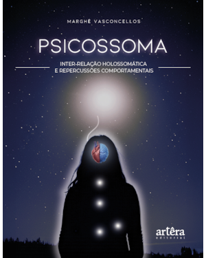 PSICOSSOMA: INTER-RELAÇÃO HOLOSSOMÁTICA E REPERCUSSÕES COMPORTAMENTAIS