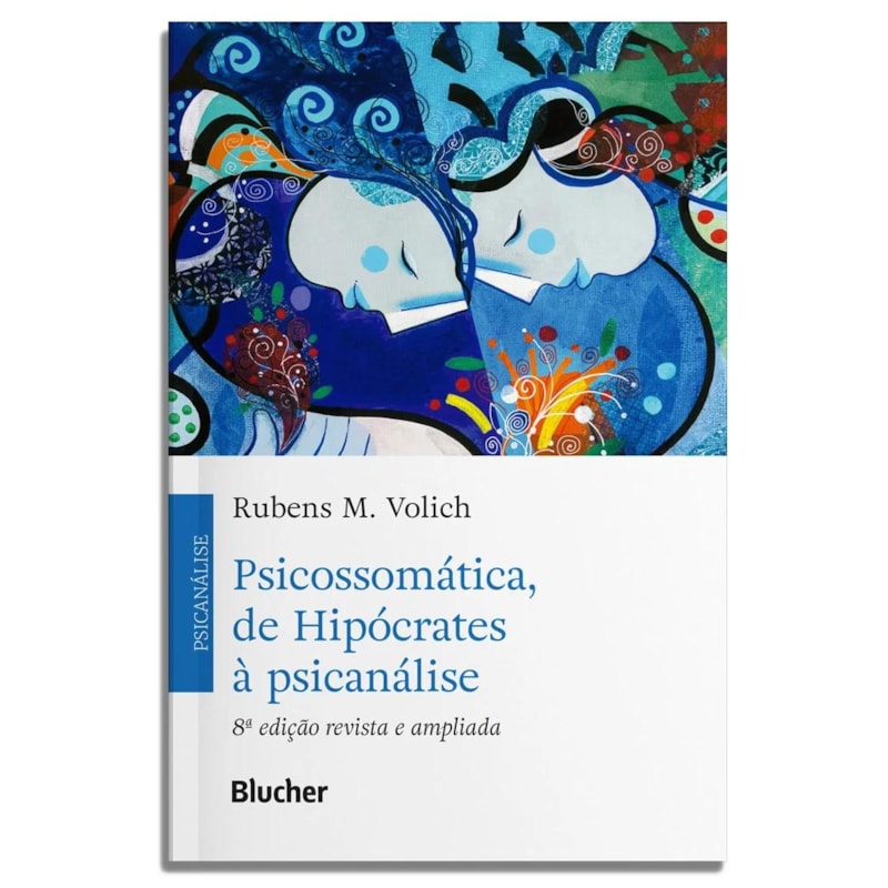 PSICOSSOMÁTICA, DE HIPÓCRATES À PSICANÁLISE