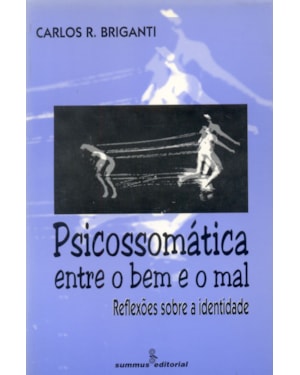 PSICOSSOMÁTICA ENTRE O BEM E O MAL: REFLEXÕES SOBRE A IDENTIDADE