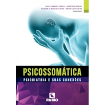 PSICOSSOMATICA - PSIQUIATRIA E SUAS CONEXOES - 1