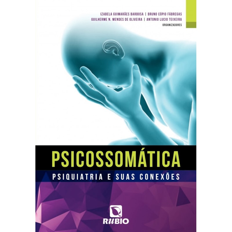 PSICOSSOMATICA - PSIQUIATRIA E SUAS CONEXOES - 1