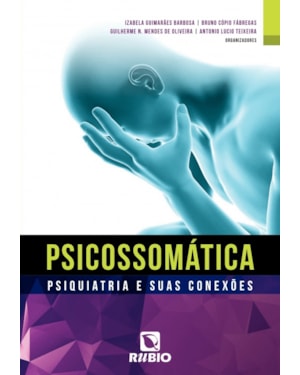 Psicossomática: Psiquiatria e suas conexões