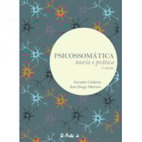 Psicossomática: teoria e prática