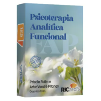 Psicoterapia analítica funcional: 125 Cards sobre coragem, amor, consciência, diversidade e relações