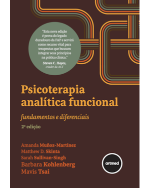 PSICOTERAPIA ANALÍTICA FUNCIONAL 2ED.: FUNDAMENTOS E DIFERENCIAIS