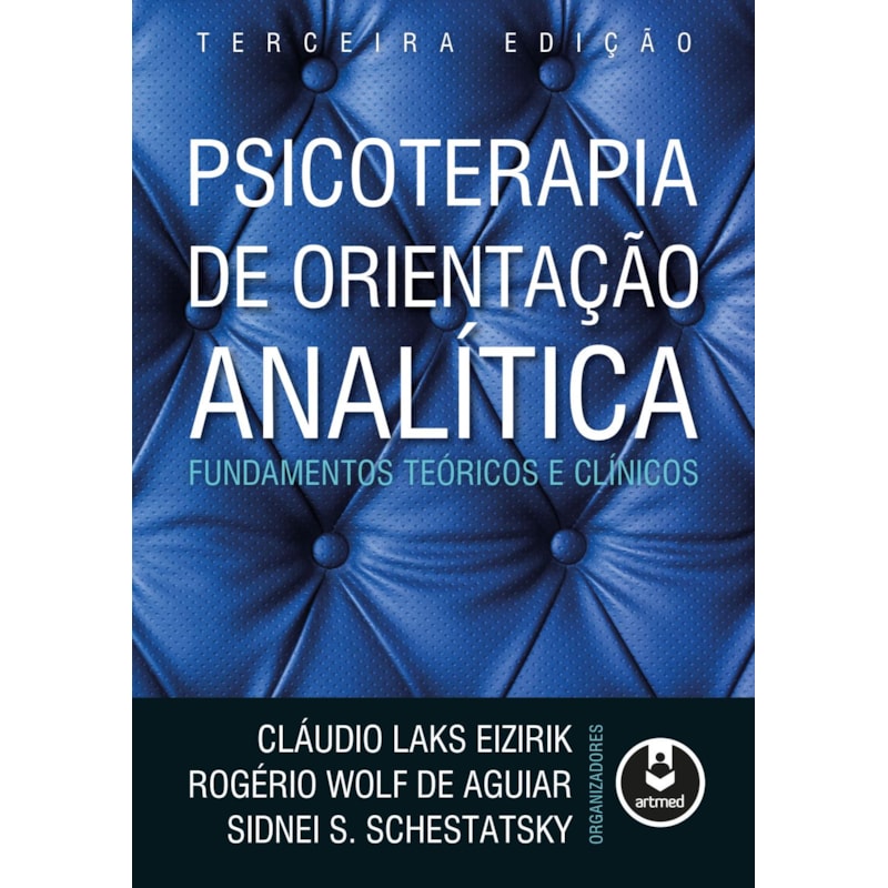PSICOTERAPIA DE ORIENTAÇÃO ANALÍTICA: FUNDAMENTOS TEÓRICOS E CLÍNICOS