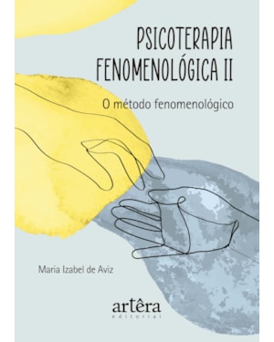 PSICOTERAPIA FENOMENOLÓGICA II: O MÉTODO FENOMENOLÓGICO
