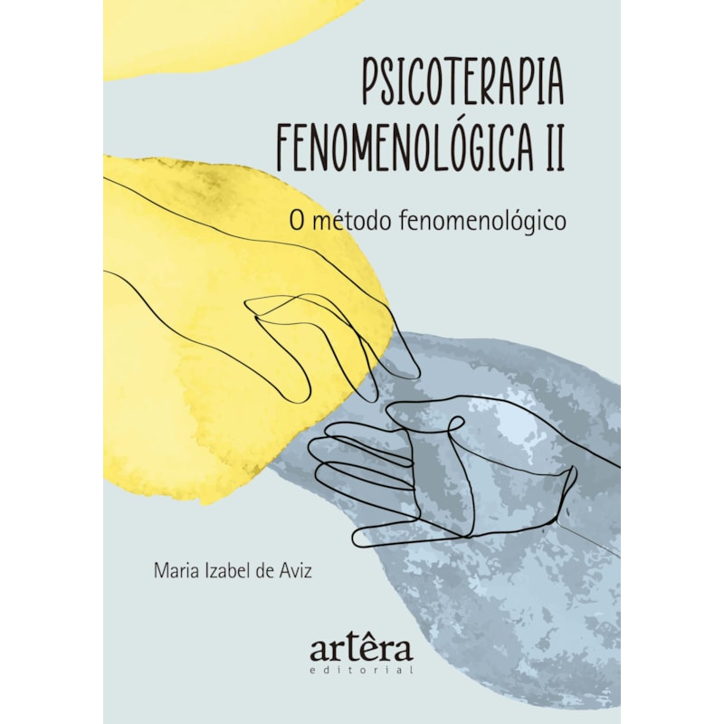 PSICOTERAPIA FENOMENOLÓGICA II: O MÉTODO FENOMENOLÓGICO