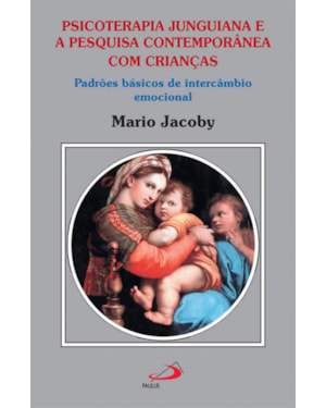 Psicoterapia junguiana e a pesquisa contemporânea com crianças: padrões básicos de intercâmbio emocional