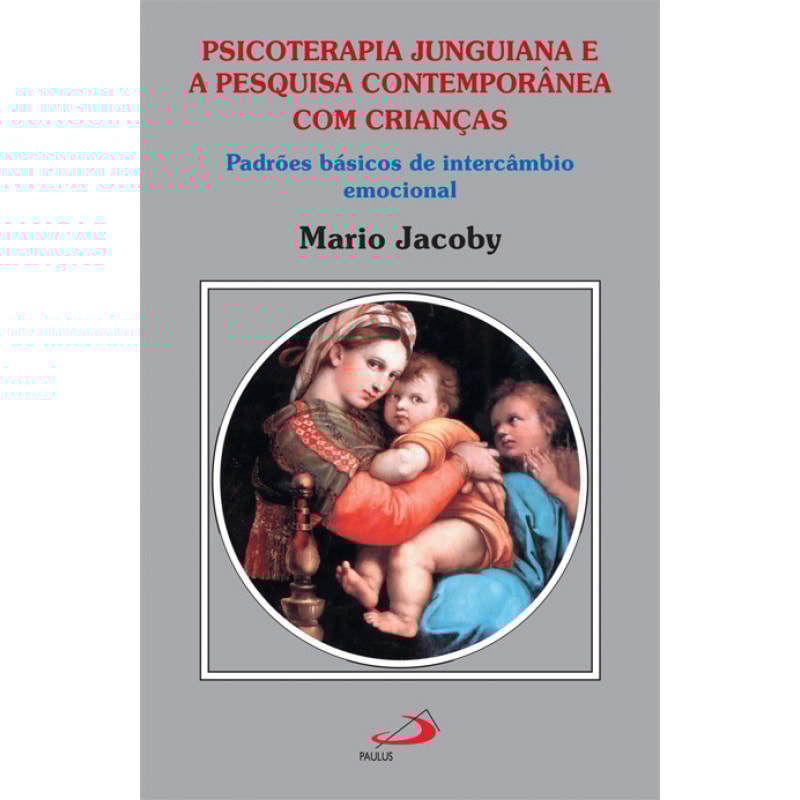 Psicoterapia junguiana e a pesquisa contemporânea com crianças: padrões básicos de intercâmbio emocional