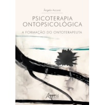 PSICOTERAPIA ONTOPSICOLÓGICA: A FORMAÇÃO DO ONTOTERAPEUTA