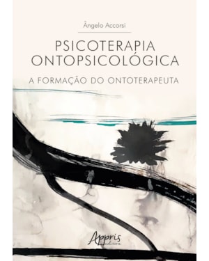 PSICOTERAPIA ONTOPSICOLÓGICA: A FORMAÇÃO DO ONTOTERAPEUTA