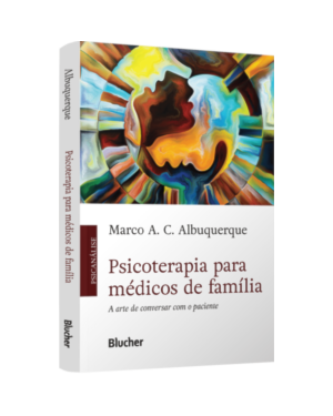 Psicoterapia para médicos de família: a arte de conversar com o paciente