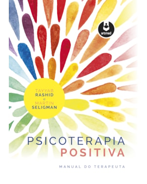 PSICOTERAPIA POSITIVA: MANUAL DO TERAPEUTA