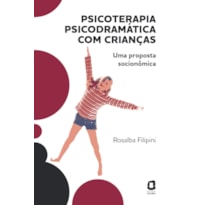 PSICOTERAPIA PSICODRAMÁTICA COM CRIANÇAS: UMA PROPOSTA SOCIONÔMICA