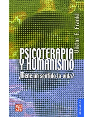 PSICOTERAPIA Y HUMANISMO: ¿TIENE UN SENTIDO LA VIDA?