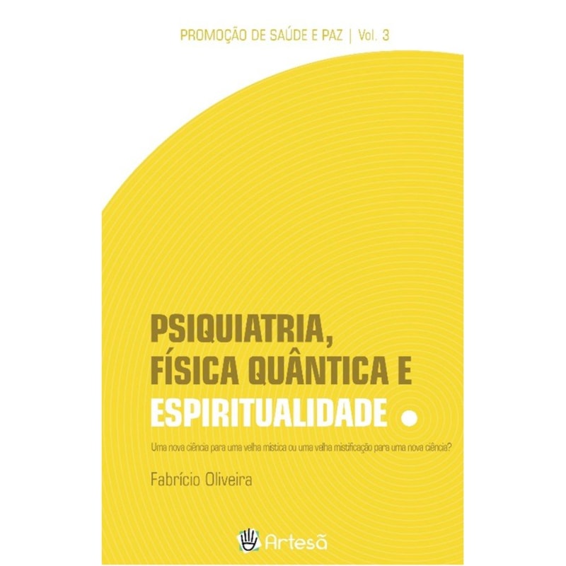 PSIQUIATRIA, FÍSICA QUÂNTICA E ESPIRITUALIDADE