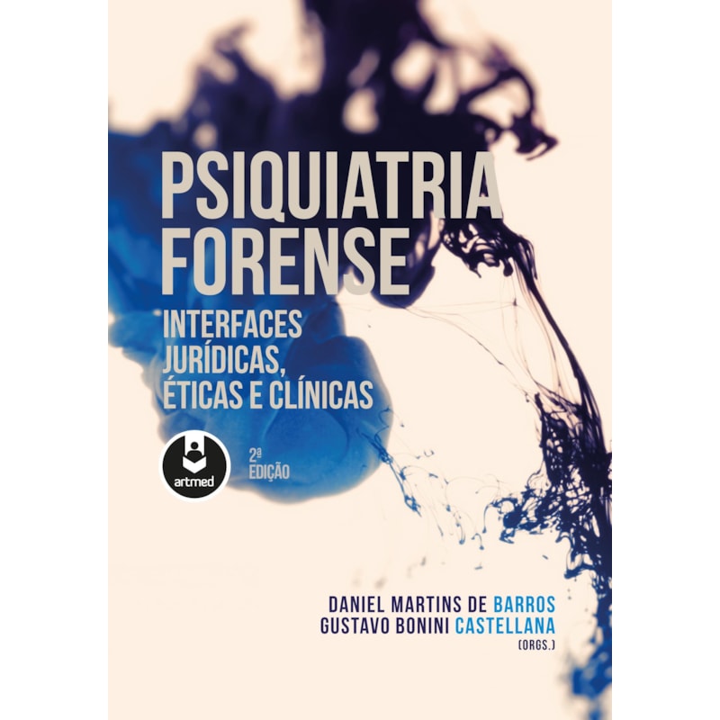 PSIQUIATRIA FORENSE: INTERFACES JURÍDICAS, ÉTICAS E CLÍNICAS