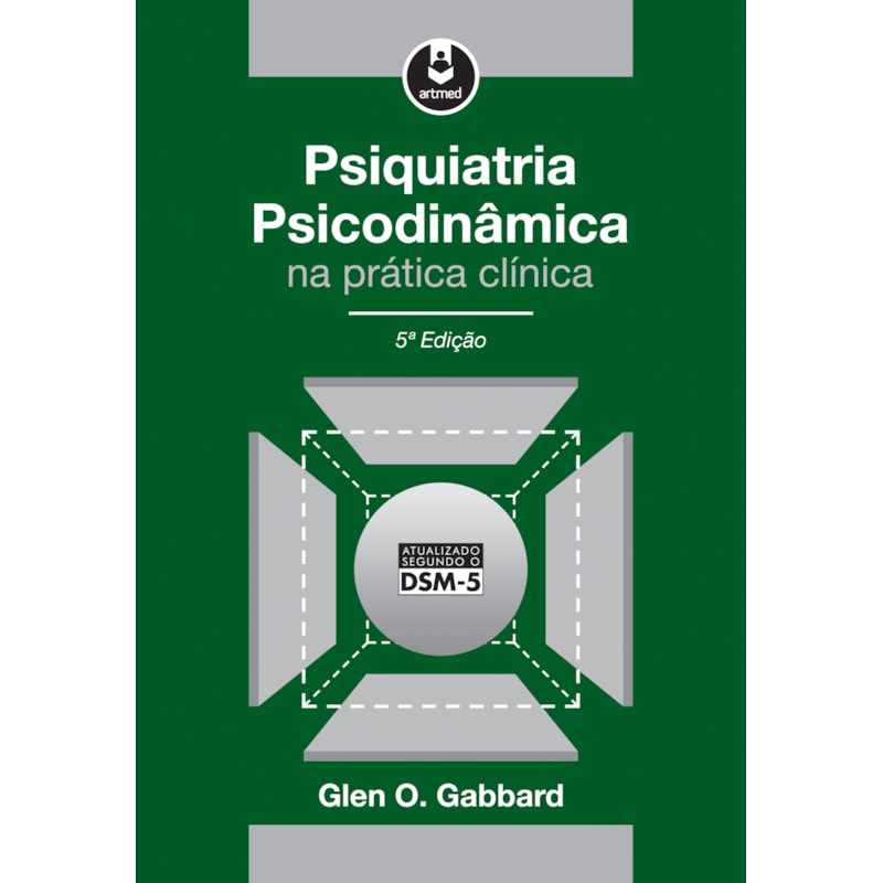 PSIQUIATRIA PSICODINÂMICA NA PRÁTICA CLÍNICA